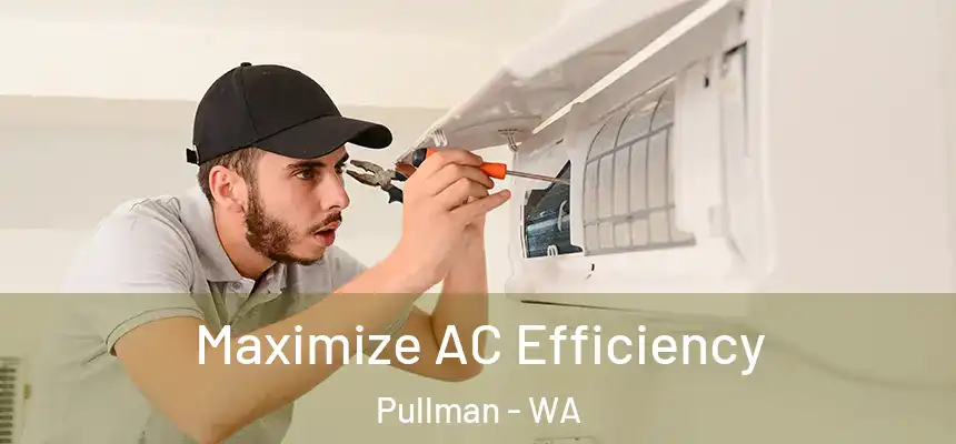 Maximize AC Efficiency Pullman - WA